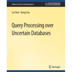 Query Processing over Uncertain Databases