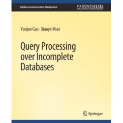 Query Processing over Incomplete Databases