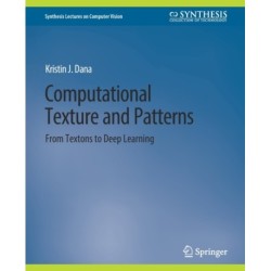 Computational Texture and Patterns: From Textons to Deep Learning
