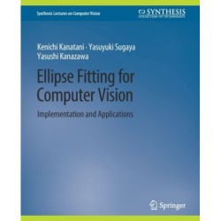 Ellipse Fitting for Computer Vision: Implementation and Applications