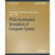 FPGA-Accelerated Simulation of Computer Systems
