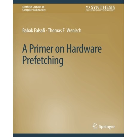 A Primer on Hardware Prefetching