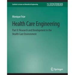 Health Care Engineering Part II: Research and Development in the Health Care Environment