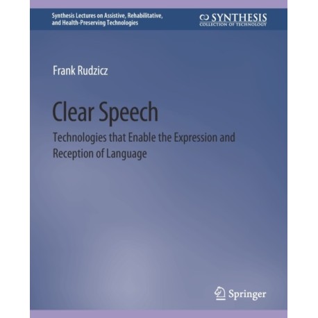 Clear Speech: Technologies that Enable the Expression and Reception of Language
