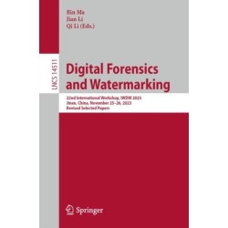 Digital Forensics and Watermarking: 22nd International Workshop, IWDW 2023, Jinan, China, November 25–26, 2023, Revised Selected Papers