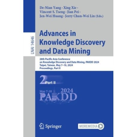 Advances in Knowledge Discovery and Data Mining: 28th Pacific-Asia Conference on Knowledge Discovery and Data Mining, PAKDD 2024, Taipei, Taiwan, May 7–10, 2024, Proceedings, Part II