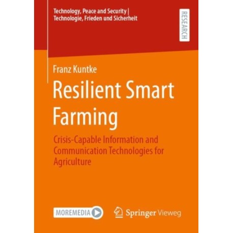 Resilient Smart Farming: Crisis-Capable Information and Communication Technologies for Agriculture