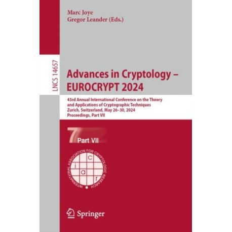 Advances in Cryptology – EUROCRYPT 2024: 43rd Annual International Conference on the Theory and Applications of Cryptographic Techniques, Zurich, Switzerland, May 26–30, 2024, Proceedings, Part VII