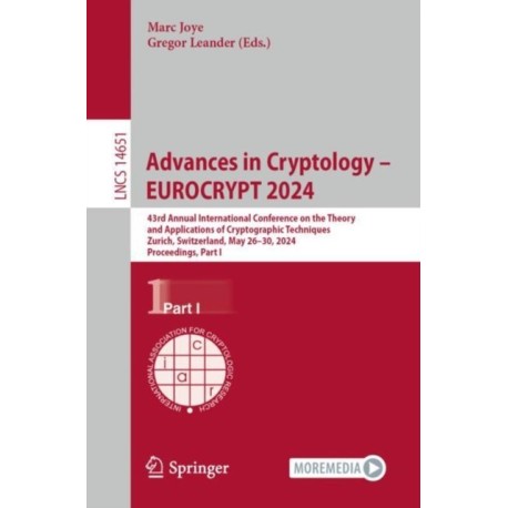 Advances in Cryptology – EUROCRYPT 2024: 43rd Annual International Conference on the Theory and Applications of Cryptographic Techniques, Zurich, Switzerland, May 26–30, 2024, Proceedings, Part I