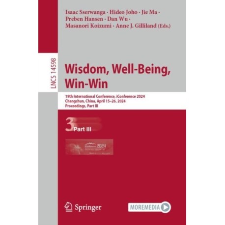 Wisdom, Well-Being, Win-Win: 19th International Conference, iConference 2024, Changchun, China, April 15–26, 2024, Proceedings, Part III