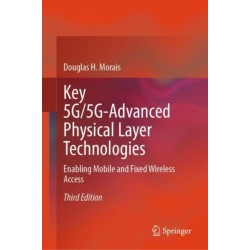 Key 5G/5G-Advanced Physical Layer Technologies: Enabling Mobile and Fixed Wireless Access