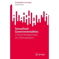 Sexualised Governmentalities: Critical Perspectives on Homosexism