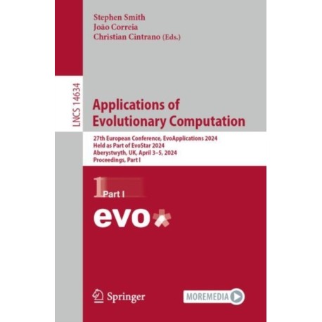 Applications of Evolutionary Computation: 27th European Conference, EvoApplications 2024, Held as Part of EvoStar 2024, Aberystwyth, UK, April 3–5, 2024, Proceedings, Part I