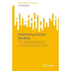 Redefining Global Markets: The Regionalisation of Global Value Chains