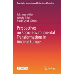 Perspectives on Socio-environmental Transformations in Ancient Europe