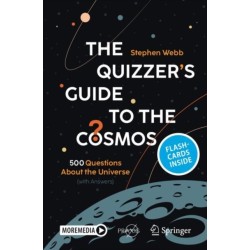 The Quizzer’s Guide to the Cosmos: 500 Questions About the Universe (with Answers)