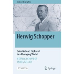 Herwig Schopper: Scientist and Diplomat in a Changing World