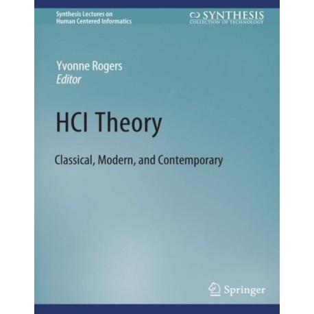 HCI Theory: Classical, Modern, and Contemporary