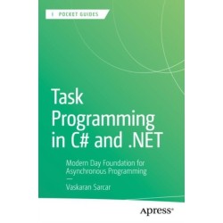 Task Programming in C- and .NET: Modern Day Foundation for Asynchronous Programming