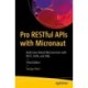Pro RESTful APIs with Micronaut: Build Java-Based Microservices with REST, JSON, and XML