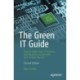 The Green IT Guide: How to Make Your IT Systems and Business Sustainable and Carbon Neutral