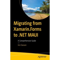 Migrating from Xamarin.Forms to .NET MAUI: A Comprehensive Guide