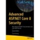 Advanced ASP.NET Core 8 Security: Move Beyond ASP.NET Documentation and Learn Real Security