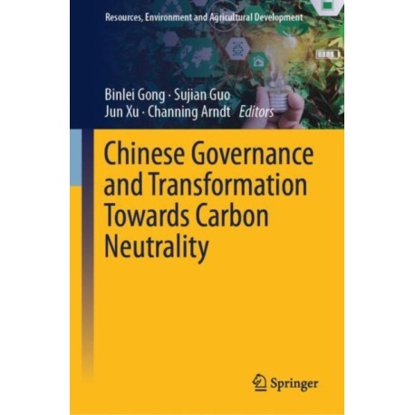 Chinese Governance and Transformation Towards Carbon Neutrality