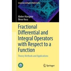 Fractional Differential and Integral Operators with Respect to a Function: Theory Methods and Applications