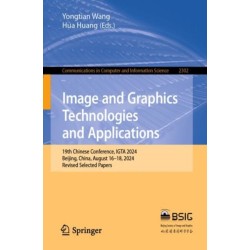 Image and Graphics Technologies and Applications: 19th Chinese Conference, IGTA 2024, Beijing, China, August 16–18, 2024, Revised Selected Papers