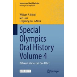 Special Olympics Oral History Volume 4: Different Stories but One Effort