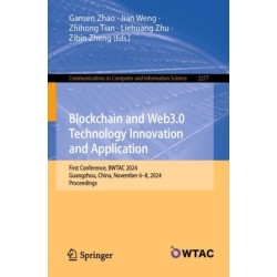 Blockchain and Web3.0 Technology Innovation and Application: First Conference, BWTAC 2024, Guangzhou, China, November 6–8, 2024, Proceedings