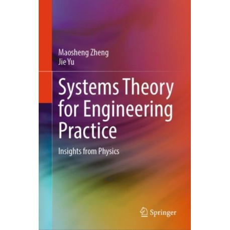 Systems Theory for Engineering Practice: Insights from Physics