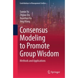 Consensus Modeling to Promote Group Wisdom: Methods and Applications