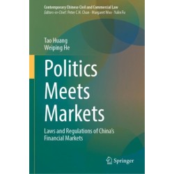 Politics Meets Markets: Laws and Regulations of China’s Financial Markets