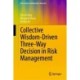 Collective Wisdom-Driven Three-Way Decision in Risk Management