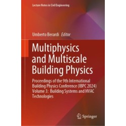 Multiphysics and Multiscale Building Physics: Proceedings of the 9th International Building Physics Conference (IBPC 2024) Volume 3:  Building Systems and HVAC Technologies