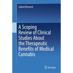 A Scoping Review of Clinical Studies About the Therapeutic Benefits of Medical Cannabis