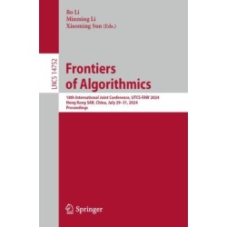 Frontiers of Algorithmics: 18th International Joint Conference, IJTCS-FAW 2024, Hong Kong SAR, China, July 29-31, 2024, Proceedings