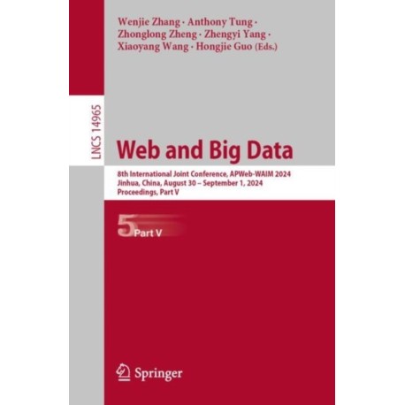 Web and Big Data: 8th International Joint Conference, APWeb-WAIM 2024, Jinhua, China, August 30 – September 1, 2024, Proceedings, Part V