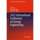 2023 International Conference on Energy Engineering