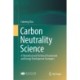 Carbon Neutrality Science: A Theoretical and Technical Framework and Energy Development Strategies