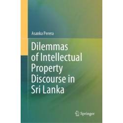 Dilemmas of Intellectual Property Discourse in Sri Lanka