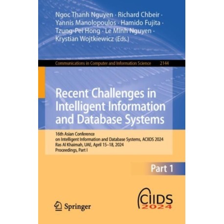 Recent Challenges in Intelligent Information and Database Systems: 16th Asian Conference on Intelligent Information and Database Systems, ACIIDS 2024, Ras Al Khaimah, UAE, April 15–18, 2024, Proceedings, Part I