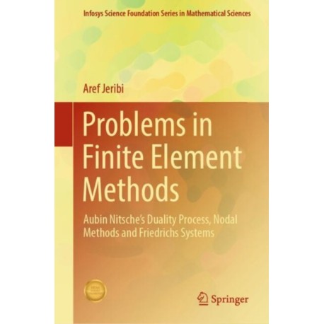 Problems in Finite Element Methods: Aubin Nitsche’s Duality Process, Nodal Methods and Friedrichs Systems