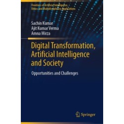 Digital Transformation, Artificial Intelligence and Society: Opportunities and Challenges
