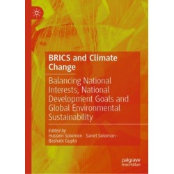 BRICS and Climate Change: Balancing National Interests, National Development Goals and Global Environmental Sustainability