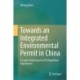 Towards an Integrated Environmental Permit in China: A Legal Study Based on EU Regulatory Experiences