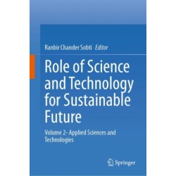 Role of Science and Technology for Sustainable Future: Volume 2- Applied Sciences and Technologies