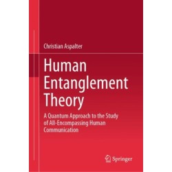 Human Entanglement Theory: A Quantum Approach to the Study of All-Encompassing Human Communication
